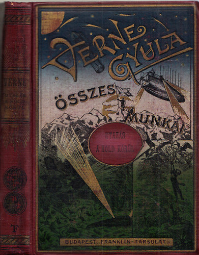 Verne Gyula  (Jules Verne) - Utazs a Hold krl - Franklin trsulat