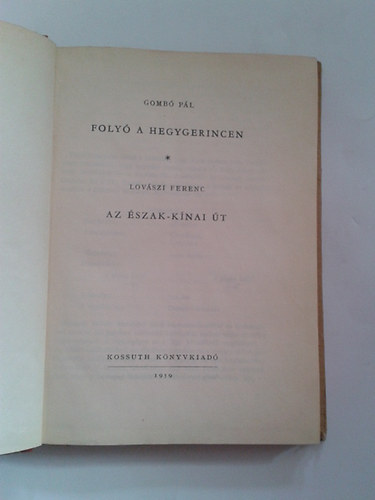 Gomb�-Lov�szi - Foly� a hegygerincen-Az �szaki-k�nai �t