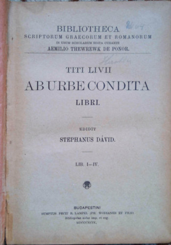 Titus Livius - Stephanus Dávid (szerk.) - Titi Livii Ab urbe condita libri I-IV.