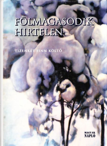 J�vorszky B�la - F�lmagasodik hirtelen (Tizenk�t finn k�lt�)