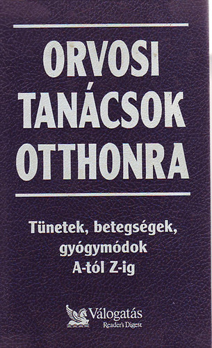 Orvosi tan�csok otthonra (Reader's Digest v�logat�s)