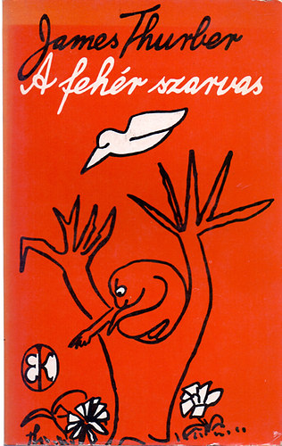 James Thurber - A fehér szarvas és egyéb írások