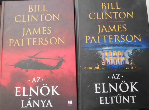 Bill Clinton - James Patterson - 2 db knyv: Az elnk lnya+Az elnk eltnt