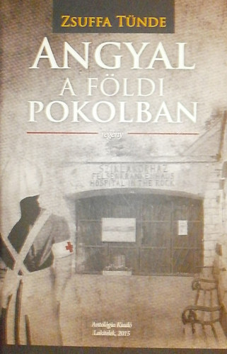 Zsuffa Tünde - Angyal a földi pokolban