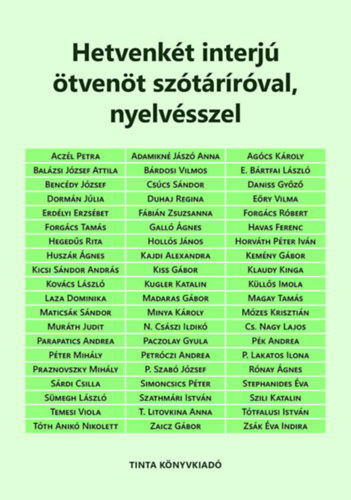 Kiss Gbor  (szerk.) - Hetvenkt interj tvent sztrrval, nyelvsszel