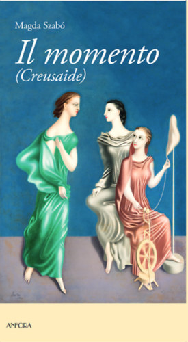 Magda Szabó - Il momento (A pillanat olasz nyelven)