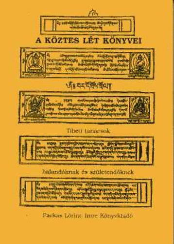 SZERKESZT Kara Gyrgy GRAFIKUS Sz. Bodnr va - A kztes lt knyvei - tibeti tancsok halandknak s szletendknek