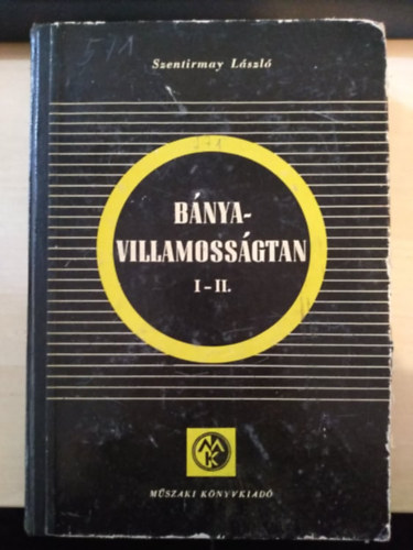 Szentirmay Lsz - Bnyavillamossgtan I-II.