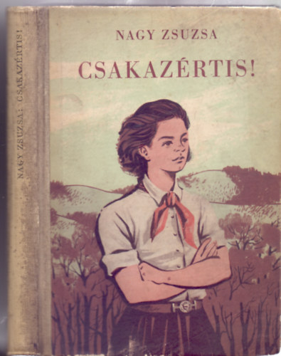 Nagy Zsuzsa - Csakaz�rtis! (Zelen�k Crescencia rajzaival - M�sodik kiad�s)