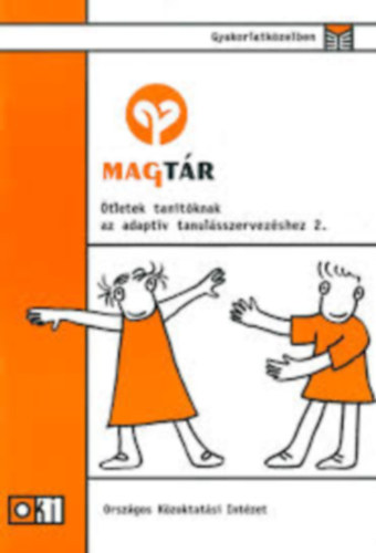 Magtár -  Ötlettár intézményvezetők számára az adaptív tanulásszervezés elindításáshoz és fenntartásához 2.