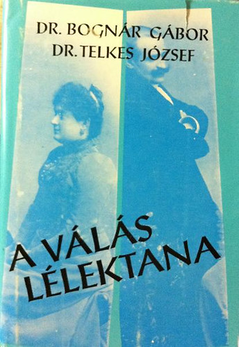 Telkes J�zsef; Bogn�r G�bor - A v�l�s l�lektana