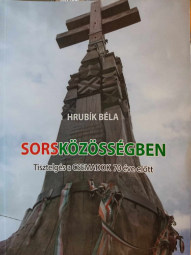 Hrubk Bla - Sorskzssgben - Tisztelgs a CSEMADOK 70 ve eltt