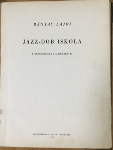 Bnyay Lajos - Jazz-dob iskola - A tncdobols alapismeretei