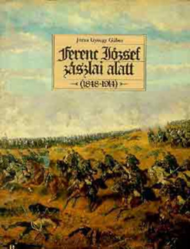 J�zsa Gy�rgy G�bor - Ferenc J�zsef z�szlai alatt 1848-1914