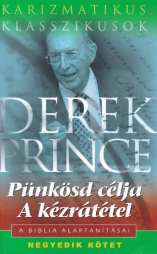 Derek Prince - P�nk�sd c�lja; A k�zr�t�tel