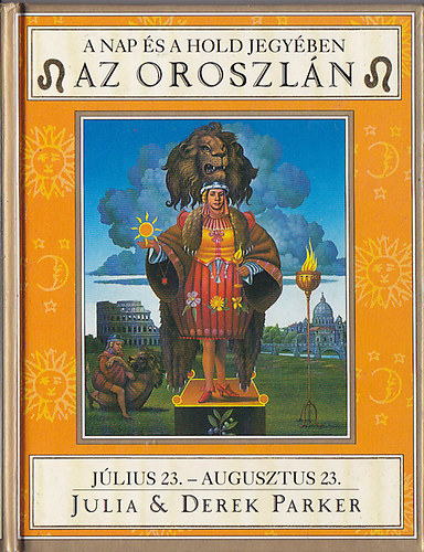 Derek Parker Julia Parker - A Nap s a Hold jegyben - Az Oroszln jl.23-aug.23