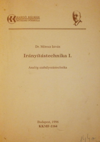 Dr. Mrocz Istvn - Irnytstechnika I. (Analg szablyozstechnika)