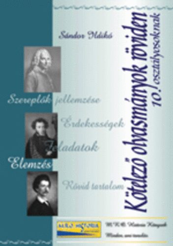 Sándor Ildikó - Kötelező olvasmányok röviden 10. osztályosoknak