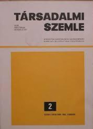 T�rsadalmi Szemle 1983. febru�r A Magyar Szocialista Munk�sp�rt elm�leti �s politikai foly�irata/ XXXVIII. �vfolyam 2. sz�m