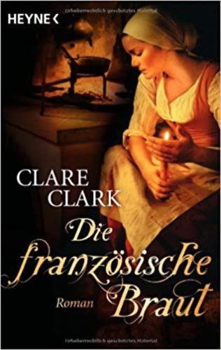 Clare Clark - Die franzsische Braut
