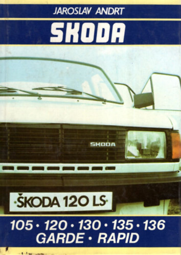 Jaroslav Andrt - Skoda 105, 120, 130, 135, 136, Garde, Rapid