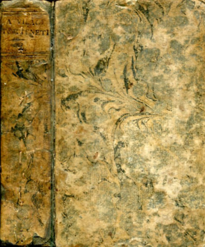 Nagy - Váradi Ajtay Sámuel - A' világ' történetei a' teremtéstől fogva a' legújabb időkig - második darab