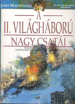 John Macdonald - A II. világháború nagy csatái