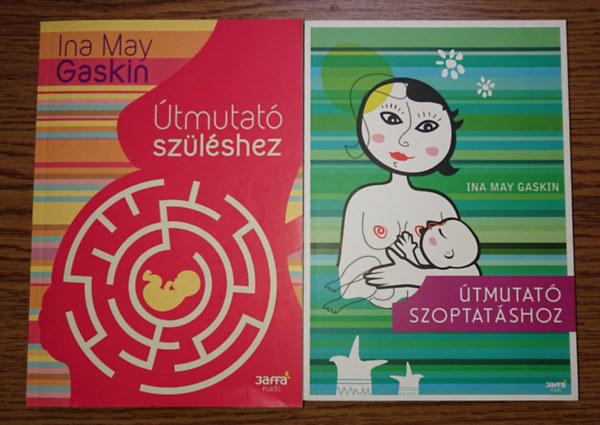 Ina May Gaskin - 2 k�nyv gyermeket v�r�knak: �tmutat� sz�l�shez, �tmutat� szoptat�shoz