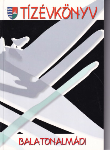 Gr�f Tibor - T�z�vk�nyv (Balatonalm�di 10 �ves v�ros)