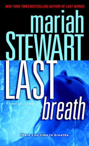 Mariah Stewart - Last Breath: A Novel of Suspense - There is no time to breath.