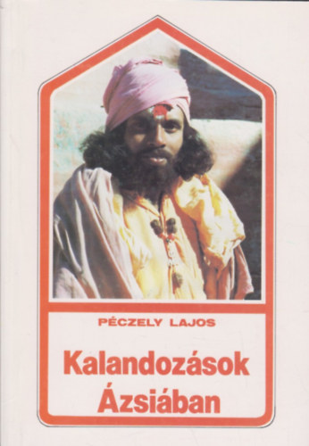 Pczely Lajos - Kalandozsok zsiban