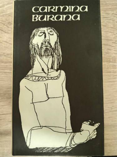 Sz�sz Endre  Kardos Tibor v�logatta (ill.) - Carmina Burana - K�z�pkori di�kdalok (Helikon kiadv�ny; Sz�sz Endre illusztr�ci�ival)