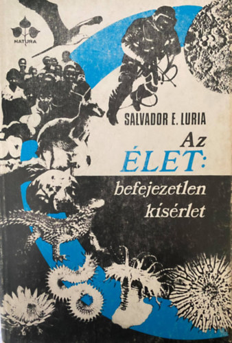 Szerk.: Dr. P�csi Tibor Salvador E. Luria - Az �let: befejezetlen k�s�rlet