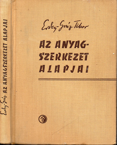 Erdey-Grz Tibor - Az anyagszerkezet alapjai