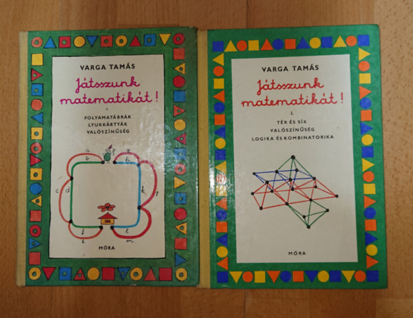 Varga Tam�s - Halmos Istv�nn� - C. Nem�nyi Eszter - J�tsszunk matematik�t! 1-2. FOLYAMAT�BR�K, LYUKK�RTY�K, VAL�SZ�N�S�G/T�R �S S�K, VAL�SZ�N�S�G, LOGIKA �S KOMBINATORIKA