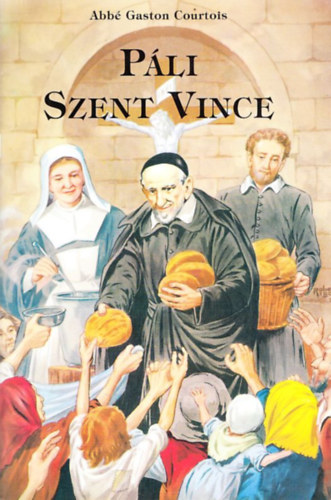 Abb� Gaston Courtois - P�li  Szent Vince - rajzokkal illusztr�lva