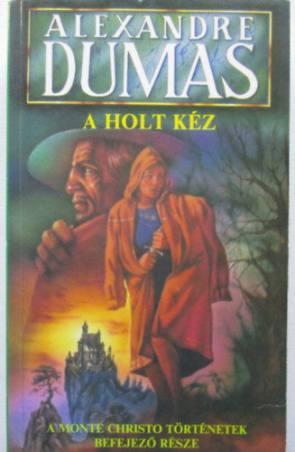 Alexandre Dumas - A holt k�z