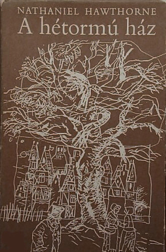 Nathaniel Hawthorne - A  h�torm� h�z