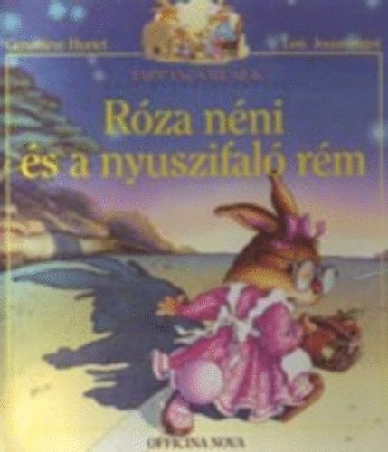 Geneviéve Huriet; Loic Jouannigot - Róza néni és a nyuszifaló rém (Tappancsmesék)