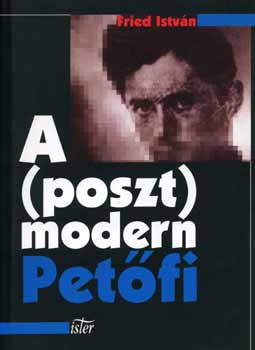 Fried Istvn - A (poszt)modern Petfi