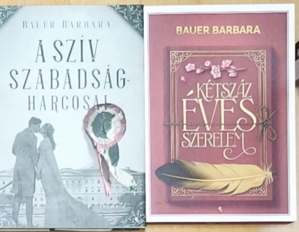 Bauer Barbara - 2db romantikus, t�rt�nelmi t�m�j� Bauer Barbara reg�ny - A sz�v szabads�gharcosai, K�tsz�z �ves szerelem
