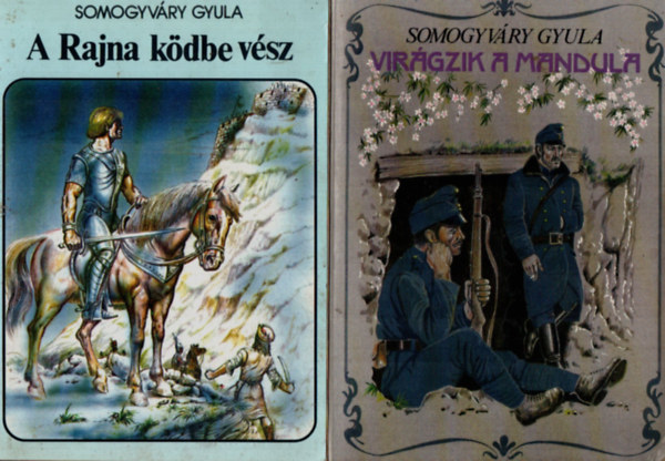 Vit�z Somogyv�ry Gyula - A Rajna k�dbe v�sz + Vir�gzik a mandula...