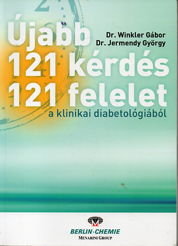 Dr. Winkler G�bor; Dr. Jermendy Gy�rgy - �jabb 121 k�rd�s 121 felelet a klinikai diabetol�gi�b�l
