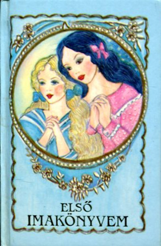 M�hes M�ria Vikt�ria - Els� imak�nyvem