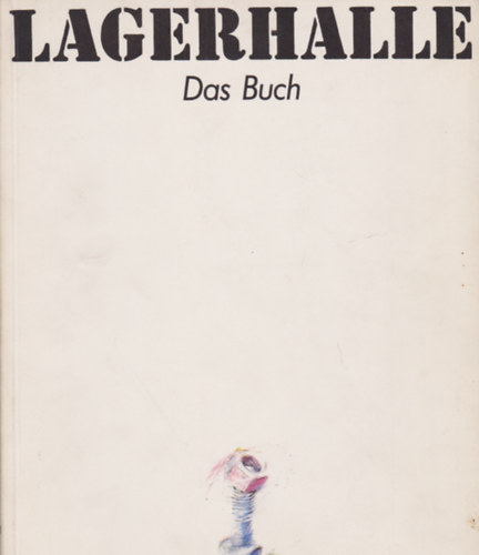 Lagerhalle Das Buch. Die ersten 10 Jahre