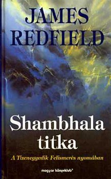 James Redfield - Shambhala titka - A Tizenegyedik Felismers nyomban