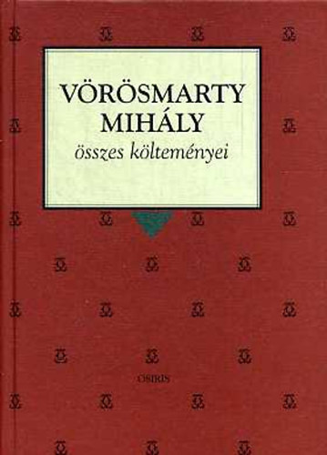 Vrsmarty Mihly - Vrsmarty Mihly sszes kltemnyei