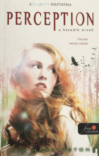 Kim Harrington - Perception  Clarity 2. A hatodik �rz�k