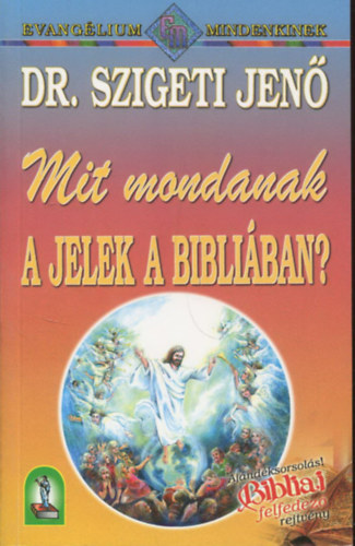 Mit mondanak a jelek a Bibliában?