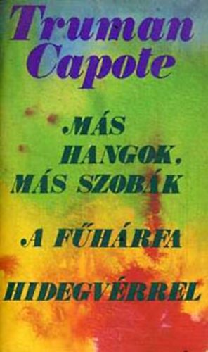 Truman Capote - Más hangok, más szobák - A fűhárfa - Hidegvérrel